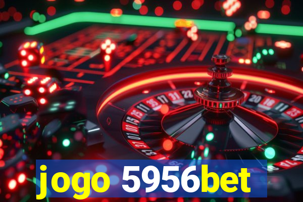 jogo 5956bet